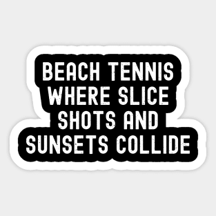 Beach Tennis Where Slice Shots and Sunsets Collide Sticker